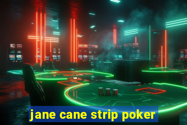 jane cane strip poker